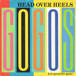 Go-Go's Head Over Heels / Good For Gone USED VINYL 7INCH 45 RPM SINGLE STEREO
