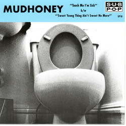 Mudhoney Touch Me I'm Sick b/w Sweet Young Thing Ain't Sweet No More USED VINYL 7INCH 45 RPM SINGLE REISSUE