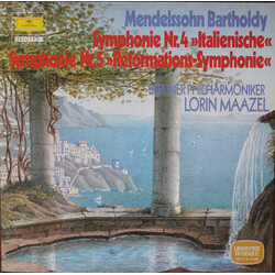 Felix Mendelssohn-Bartholdy / Berliner Philharmoniker / Lorin Maazel Symphonie Nr. 4 »Italienische« / Symphonie Nr. 5 »Reformations-Symphonie« Vinyl L