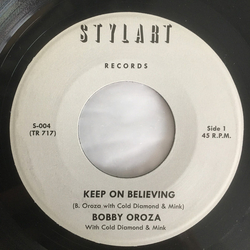 Bobby Oroza / Cold Diamond & Mink Keep On Believing / Maybe Maybe Maybe Vinyl 7" USED