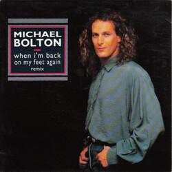 Michael Bolton When I'm Back On My Feet Again (Remix) USED VINYL 7INCH 45 RPM SINGLE
