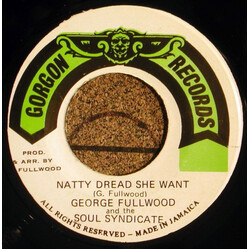 George Fullwood / The Soul Syndicate Natty Dread She Want USED VINYL 7INCH 45 RPM SINGLE