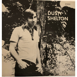 Dusty Shelton To The One I Love Vinyl LP USED