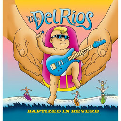 The Del-Rios (2) Baptized In Reverb Vinyl LP USED