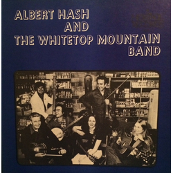 Albert Hash / The Whitetop Mountain Band Albert Hash And The Whitetop Mountain Band Vinyl LP USED