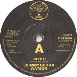 Johnny Guitar Watson I Need It USED VINYL 7INCH 45 RPM SINGLE