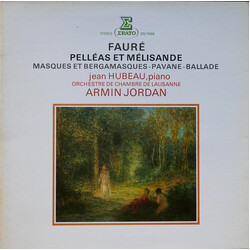 Gabriel Fauré / Jean Hubeau / Orchestre De Chambre De Lausanne / Armin Jordan Pelléas Et Mélisande / Masques Et Bergamasques - Pavane - Ballade Vinyl 