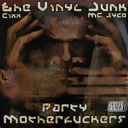 The Vinyl Junk / Cixx / MC Syco Party Motherfuckers USED VINYL 12INCH 33 S RPM