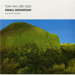 Tom van der Geld Small Mountain (Marimba Music - Music For Four Marimbas) Vinyl LP USED