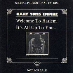 Gary Toms Empire Welcome To Harlem / It's All Up To You USED VINYL 12INCH 33 S RPM PROMO