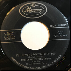 The Stanley Brothers / The Clinch Mountain Boys I'll Never Grow Tired Of You / No School Bus In Heaven USED VINYL 7INCH 45 RPM SINGLE
