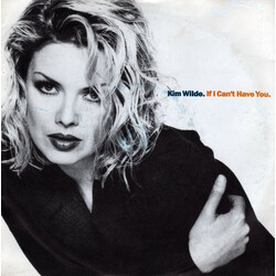 Kim Wilde If I Can't Have You USED VINYL 7INCH 45 RPM SINGLE STEREO