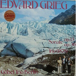 Edvard Grieg / Göbel-Trio Berlin Sonate Op.13, Sonate Op.36 And Trio (1878) Vinyl LP USED