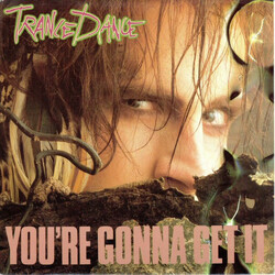 Trance Dance You're Gonna Get It USED VINYL 7INCH 45 RPM SINGLE