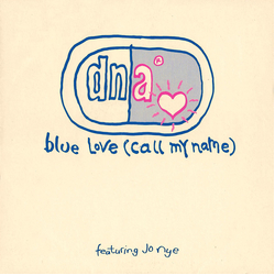 DNA / Jo Nye Blue Love (Call My Name) Vinyl 7" USED