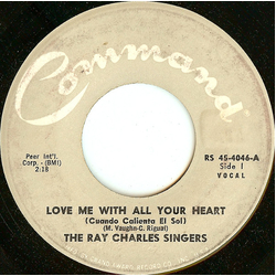 The Ray Charles Singers Love Me With All Your Heart = Cuando Calienta El Sol / Sweet Little Mountain Bird Vinyl 7" USED