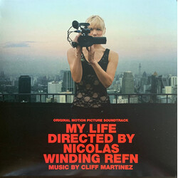 Cliff Martinez My Life Directed By Nicolas Winding Refn (Original Motion Picture Soundtrack) Vinyl LP USED