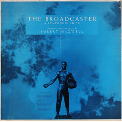 Robert Maxwell The Broadcaster: A Symphonic Suite Vinyl LP USED
