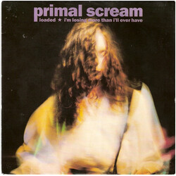 Primal Scream Loaded / I'm Losing More Than I'll Ever Have USED VINYL 7INCH 45 RPM SINGLE