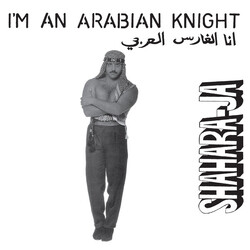 Shahara-Ja I'm An Arabian Knight USED VINYL 12INCH 33 S RPM REISSUE