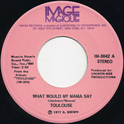 Toulouse (2) What Would My Mama Say USED VINYL 7INCH