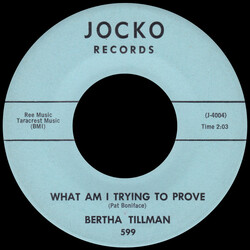 Bertha Tillman What Am I Trying To Prove USED VINYL 7INCH 45 RPM SINGLE