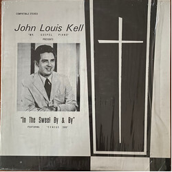 John Louis Kell In The Sweet By & By Vinyl LP USED