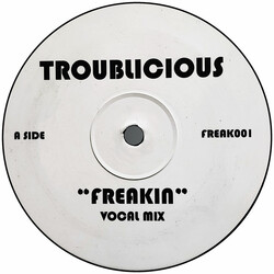 Troublicious Freakin USED VINYL 12INCH 45 RPM UNOFFICIAL RELEASE