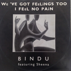 Bindu (2) / Sheena Staple We've Got Feelings Too / I Feel No Pain USED VINYL 12INCH
