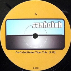 Sunhatch Can't Get Better Than This USED VINYL 12INCH 45 RPM