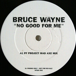 Bruce Wayne No Good For Me USED VINYL 12INCH PROMO