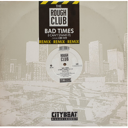 Rough Club Bad Times (I Can't Stand It) (Remix) USED VINYL 12INCH 45 RPM STEREO
