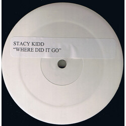 Stacy Kidd Where Did It Go USED VINYL 12INCH 33 S RPM WHITE LABEL