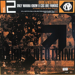 Oxide & Neutrino Only Wanna Know U Cos Ure Famous USED VINYL 12INCH
