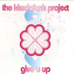 The KissDaFunk Project Give U Up USED VINYL 12INCH 45 RPM