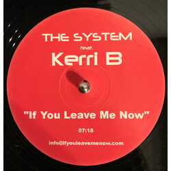 The System (3) / Kerri B If You Leave Me Now USED VINYL 12INCH SINGLE SIDED PROMO