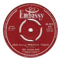 Eric Wilson-Hyde (Roll Along) Wagon Train USED VINYL 7INCH 45 RPM SINGLE