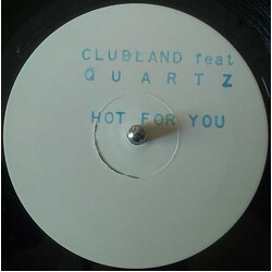 Clubland / Quartz (2) Hot For You USED VINYL 12INCH WHITE LABEL