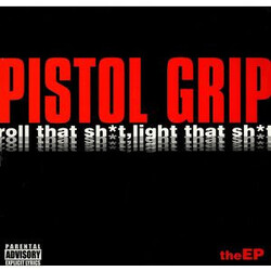Pistol Grip (2) Roll That Sh*t, Light That Sh*t USED VINYL 12INCH EP