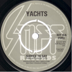 Yachts Suffice To Say USED VINYL 7INCH 45 RPM