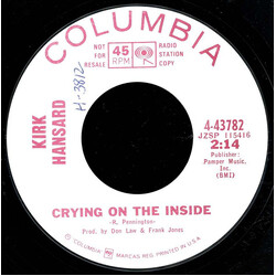 Kirk Hansard Crying On The Inside/It Looks Like The End USED VINYL 7INCH 45 RPM SINGLE PROMO MONO