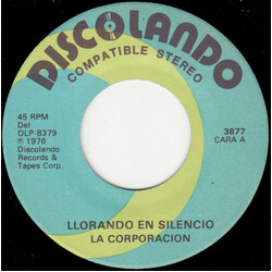 La Corporacion Llorando En Silencio / Te Quiero Decir USED VINYL 7INCH 45 RPM SINGLE