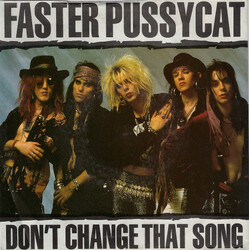 Faster Pussycat Don`t Change That Song Vinyl 7" USED