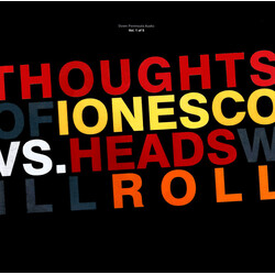 Thoughts Of Ionesco / Heads Will Roll Thoughts Of Ionesco vs. Heads Will Roll USED VINYL 7INCH 45 RPM EP LIMITED EDITION