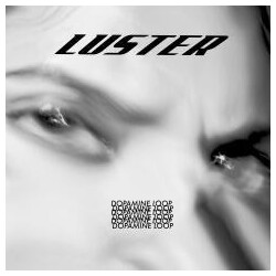 Luster (8) Dopamine Loop USED VINYL 12INCH 45 RPM EP REPRESS STEREO
