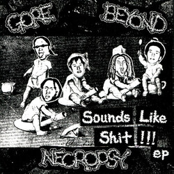 Gore Beyond Necropsy Sounds Like Shit !!! EP USED VINYL 7INCH 33 S RPM EP LIMITED EDITION