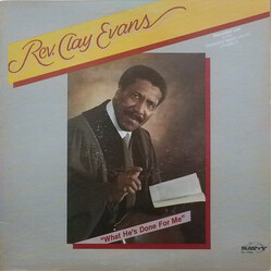 Rev. Clay Evans / The Fellowship Missionary Baptist Church Choir What He's Done For Me Vinyl LP USED