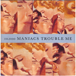 10,000 Maniacs Trouble Me USED VINYL 7INCH 45 RPM SINGLE