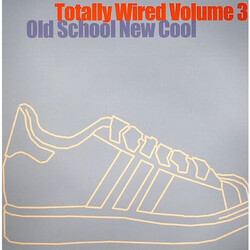 Various Totally Wired Volume 3 - Old School New Cool Vinyl LP USED