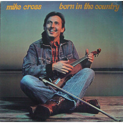 Mike Cross (4) Born In The Country Vinyl LP USED